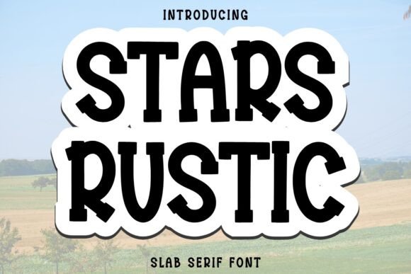 Stars Rustic: A Bold Slab Serif Font for Eye-Catching Designs
