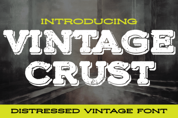 Vintage Crust: A Bold Font for Strategic Impact and Purposeful Design